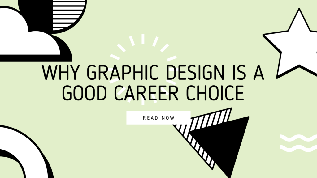 graphic design is a good career choice
